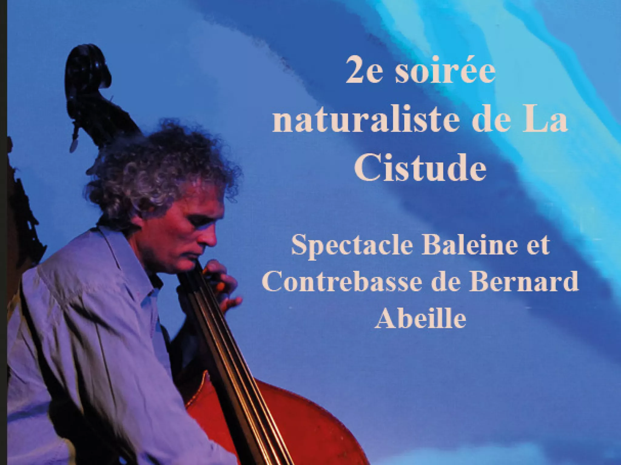 2 e soirée naturaliste de la cistude. Spectacle Baleine et contrebasse de Bernard Abeille